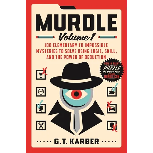 Murdle: Volume 1: 100 Elementary to Impossible Mysteries to Solve Using Logic, Skill, and the Power of Deduction - Paperback